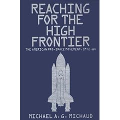 Reaching for the High Frontier: American Pro-space Movement, 1972-84