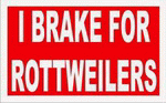 I BRAKE FOR ROTTWEILERS 11 oz. White Mug