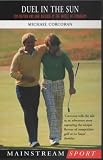 Duel in the Sun: Tom Watson and Jack Nicklaus in the Battle of Turnberry (Maintream Sport)