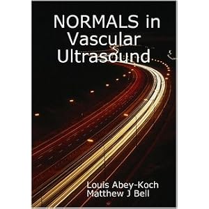 NORMALS in Vascular Ultrasound by Matthew J Bell Louis Abey-Koch