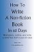 How to Write a Non-fiction Book in 60 Days