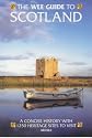 The Wee Guide to Scotland: A Concise History with 1200 Heritage Sites to Visit (Wee Guides)