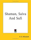 Shaman, Saiva And Sufi