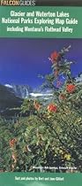 Glacier and Waterton Lakes National Parks Exploring Map Guide (Falcon Guide)