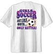 Girls Soccer T Shirt Like Boys Only Better