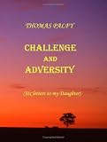 Challenge and Adversity: [ Six letters to my Daughter]