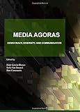 Media agoras : democracy, diversity, and communication