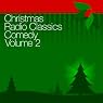 Christmas Radio Classics: Comedy Vol. 2