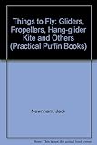 Things to fly : gliders, propellers, hang glider-kite and others