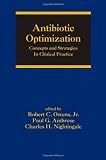 Antibiotic Optimization: Concepts and Strategies in Clinical Practice (HBK) (Infectious Disease and Therapy)