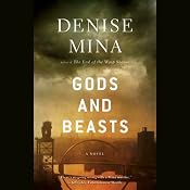 Gods and Beasts: A Novel | [Denise Mina]