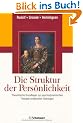 Die Struktur der Pers�nlichkeit: Theoretische Grundlagen zur psychodynamischen Therapie struktureller St�rungen