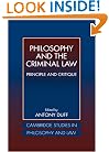 Philosophy and the Criminal Law: Principle and Critique (Cambridge Studies in Philosophy and Law)