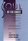 Soul on the Couch
 Spirituality
 Religion and Morality in Contemporary Psychoanalysis (Relational Perspectives Book Series)
 Spirituality
 Religion and 


 (Relational Perspectives Book Series),
