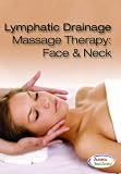 Lymphatic Drainage Massage Therapy: Face and Neck