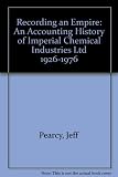 Recording an empire : an accounting history of Imperial Chemical Industries Ltd 1926-1976