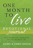 One Month to Live: Thirty Days to a No-Regrets Life