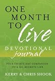 One Month to Live Devotional Journal: Your Thirty-Day Companion to a No-Regrets Life