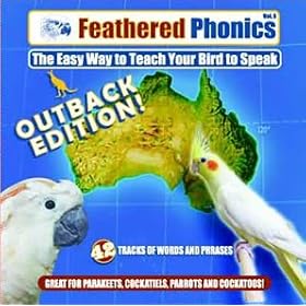 Feathered Phonics The Easy Way To Teach Your Bird To Speak Volume 6: The Australian Outback Edition by Pet Media