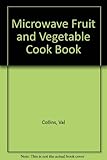 The microwave fruit & vegetable cookbook