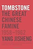 Tombstone: The Great Chinese Famine, 1958-1962