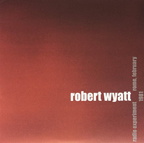 Album art for Radio Experiment Rome, February 1981 by Robert Wyatt