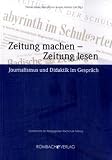 Produkt-Bild: Zeitung machen - Zeitung lesen: Journalismus und Didaktik im Gespr&auml;ch. Schriftenreihe der P&auml;dagogischen Hochschule Freiburg