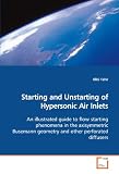 Starting and Unstarting of Hypersonic Air Inlets: An illustrated guide to flow starting phenomena in  the axisymmetric Busemann geometry and other  perforated diffusers