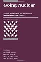 Going Nuclear: Nuclear Proliferation and International Security in the 21st Century (International Security Readers)