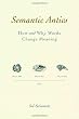 Semantic Antics: How and Why Words Change Meaning