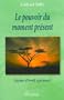 Le Pouvoir Du Moment Present       Fl