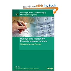 Hybride und mezzanine Finanzierungsinstrumente: M�glichkeiten und Grenzen (Swiss Private Equity & Corporate Finance Association)