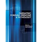 Paediatric Forensic Medicine and Pathology (A Hodder Arnold Publication) by Jean Keeling and Anthony Busuttil