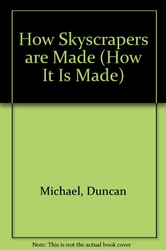 how skyscrapers are made how it is made