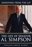 Shooting from the Lip: The Life of Senator Al Simpson