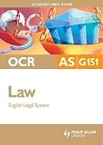OCR Law AS: Unit G151: The English Legal System (Student Unit Guides)