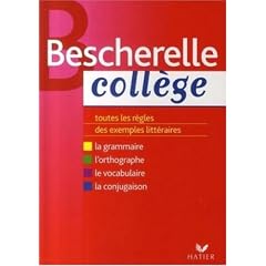 Bescherelle Coll�ge : Grammaire Orthographe Conjugaison Vocabulaire