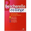 Bescherelle Coll�ge : Grammaire Orthographe Conjugaison Vocabulaire
