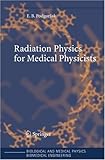 Radiation Physics for Medical Physicists (Biological and Medical Physics, Biomedical Engineering)