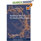 Click here to buy Radiation Physics for Medical Physicists (Biological and Medical Physics, Biomedical Engineering) by  Ervin B. Podgorsak.