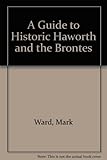 A guide to historic Haworth and the Brontës