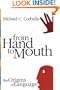 From Hand to Mouth: The Origins of Language