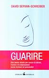 Guarire. Una nuova strada per curare lo stress, l'ansia e la depressione senza farmaci né psicanalisi (Open Space Paperback)
