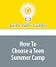 How To Choose a Teen Summer Camp