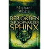 Michael White: Der Orden der schwarzen Sphinxvon "Michael White"