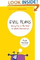 Evil Plans: Having Fun on the Road to World Domination
