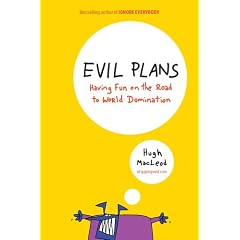 Evil Plans: Having Fun on the Road to World Domination