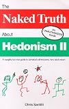 The Naked Truth About Hedonism II