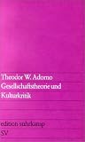 Gesellschaftstheorie und Kulturkritik - Theodor W. Adorno