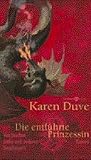 Die entf�hrte Prinzessin: Von Drachen, Liebe und anderen Ungeheuern - Karen Duve